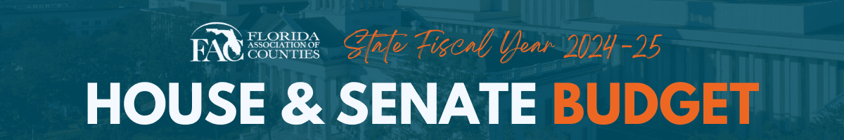 SFY 2024 – 25 House & Senate Budget – Florida Association of Counties